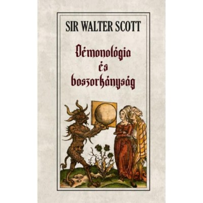 D&amp;eacute;monol&amp;oacute;gia &amp;eacute;s boszork&amp;aacute;nys&amp;aacute;g - Sir Walter Scott foto