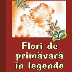 Flori de primavara in legende - Legende populare romanesti