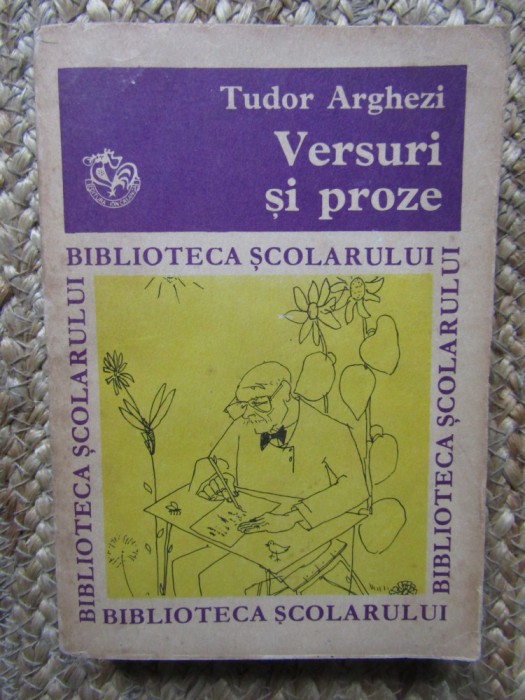 TUDOR ARGHEZI - VERSURI SI PROZA