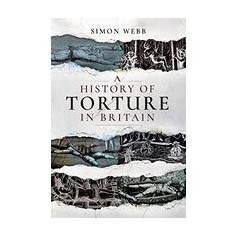 A History of Torture in Britain