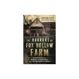 The Horrors of Fox Hollow Farm: Unraveling the History &amp; Hauntings of a Serial Killer's Home