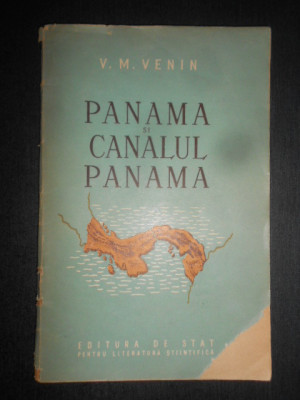 V. M. Venin - Panama si Canalul Panama (1954) foto