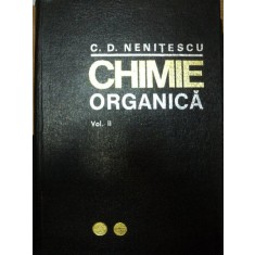 CHIMIE ORGANICA,VOL.2 de C.D NENITESCU,EDITIA A VII-A * DEFECT COPERTA