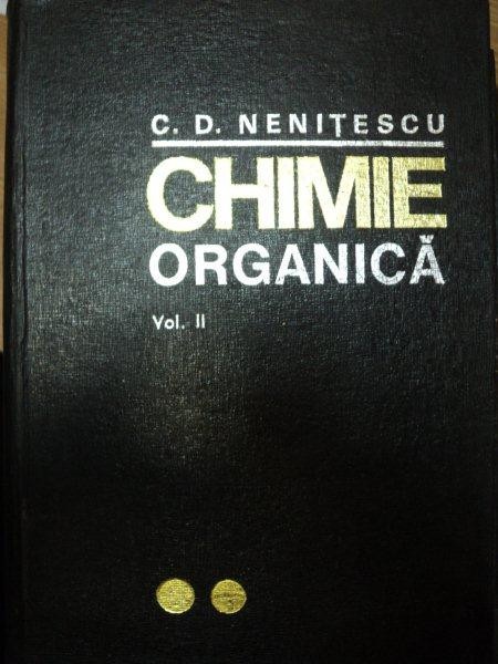CHIMIE ORGANICA,VOL.2 de C.D NENITESCU,EDITIA A VII-A * DEFECT COPERTA