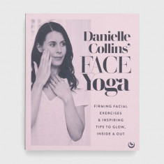Orion Publishing Co carte Danielle Collins' Face Yoga, Danielle Collins