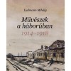 Műv&eacute;szek a h&aacute;bor&uacute;ban - 1914-1918 - Ludmann Mih&aacute;ly