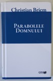PARABOLELE DOMNULUI de CHRISTIAN BRIEM , 2025