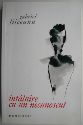 Intalnire cu un necunoscut &amp;ndash; Gabriel Liiceanu foto