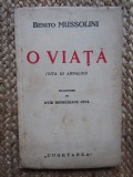 Benito Mussolini - O viata (Vita di Arnaldo). trad. Densusianu-Fiul. Cugetarea