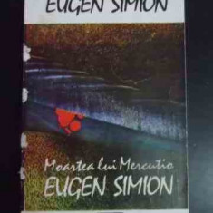 Moartea Lui Mercutio Eugen Simion - Eugen Simion ,543914