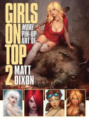 Girls on Top 2: More Pin-Up Art of Matt Dixon foto