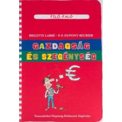 Gazdags&amp;aacute;g &amp;eacute;s szeg&amp;eacute;nys&amp;eacute;g - P.f. Dupon-Beurier foto