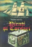 Pirati Si Corsari - Horia Matei