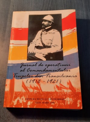 Jurnalul de operatiunial comandamentului trupelor din Transilvania vol1 11918 foto