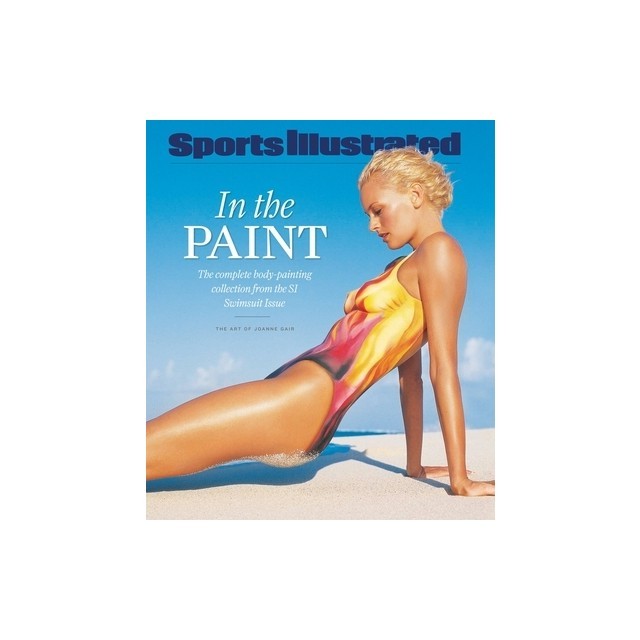 Sports Illustrated In the Paint: The Complete Body-Painting Collection from the SI Swimsuit Issue