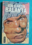 Ion Baiesu &ndash; Balanta ( romanul care a stat la baza filmului regizorului Lucian Pintilie )