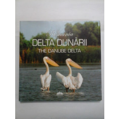 ROMANIA DELTA DUNARII THE DANUBE DELTA Editie bilingva romana-engleza Colectia Thesaurus