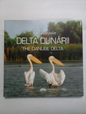 ROMANIA DELTA DUNARII THE DANUBE DELTA Editie bilingva romana-engleza Colectia Thesaurus foto