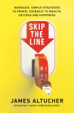 Skip the Line | James Altucher