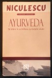 AYURVEDA. SA TRAIM IN ECHILIBRU CU FORTELE VITALE 176 pag Plante Medicinale, Mica Farmacie, Proceduri de purificare, Exercitii Yoga Stare ca noua