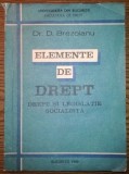 Dr. D. Brezoianu - Elemente de drept - Drept si legislatie socialista