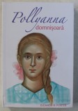 POLLYANNA DOMNISOARA de ELEANOR H. PORTER , ilustratii originale de H. WESTON TAYLOR , 2015