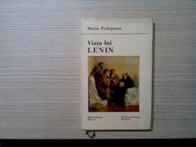 VIATA LUI LENIN - Maria Prilejaeva - Editura Ion Creanga, 1986, 160 p. foto