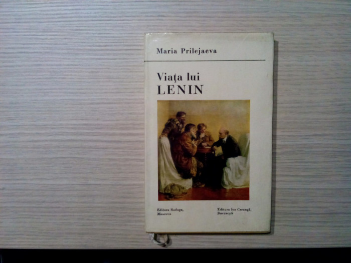 VIATA LUI LENIN - Maria Prilejaeva - Editura Ion Creanga, 1986, 160 p.
