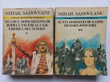 MIHAIL SADOVEANU - ROMANE ISTORICE. VOL. I + VOL. II. NEAMUL SOIMARESTILOR. ZODIA CANCERULUI SAU VREMEA DUCAI VODA + NUNTA DOMNITEI RUXANDRA. NICOARA