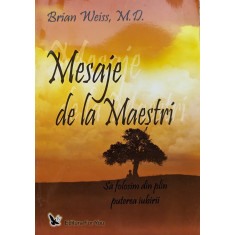 Mesaje De La Maestri - Brian Weiss ,560405