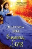 Cumpara ieftin In cautarea iubirii/Susanna Craig