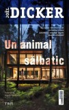 Un animal salbatic Paperback brosat roman beletristica