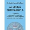 Az időskor m&eacute;lt&oacute;s&aacute;g&aacute;&eacute;rt I-II. - Dr. Salg&oacute; L&aacute;szl&oacute; Roland