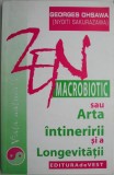 Zen macrobiotic sau Arta intineririi si a longevitatii &ndash; Georges Ohsawa (Nyoiti Sakurazawa)