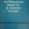 MATERIALISMUL DIALECTIC SI STIINTELE NATURII VOL.IX -COLECTIV-244555