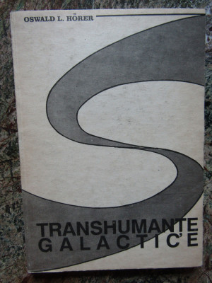TRANSHUMANTE GALACTICE - Oswald L. Horer foto