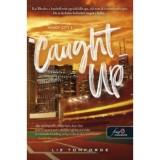 Caught Up - Szerelem a meglepet&eacute;sek k&ouml;z&ouml;tt - Windy City 3. - Liz Tomforde