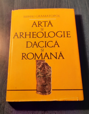 Arta si arheologie dacica si romana Mihai Gramatopol foto