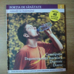 REVISTA PORTIA DE SANATATE NR 5 CONSTIPATIE , DEGENERESCENTA MUSCULARA , DEPRESIE , DIAREE , 2011