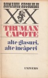 TRUMAN CAPOTE - ALTE GLASURI ALTE INCAPERI ( RS XX )