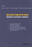 Cumpara ieftin Relatiile publice in scoli: incredere si parteneriat comunitar/Remus Pricopie, Irina Stanciugelu, Mihaela Alexandra Ionescu, Comunicare.ro