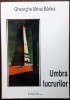 GHEORGHE MIHAI BARLEA - UMBRA LUCRURILOR (VERSURI, 2010)