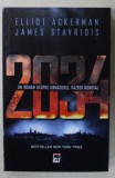 2034 , UN ROMAN DESPRE URMATORUL RAZBOI MONDIAL de ELLIOT ACKERMAN si JAMES STAVRIDIS , 2024