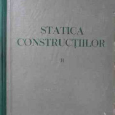 Statica Constructiilor Vol.2 - Alexandru Gheorghiu ,523103