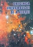 Originea Universului si a Vietii - Hristache Popescu, Editura H.P., 2000, 260 pagini, Geografie, Stiinta