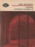 RADU GRECEANU - CRONICA CRONICARI MUNTENI 3 ( BPT 1206 )