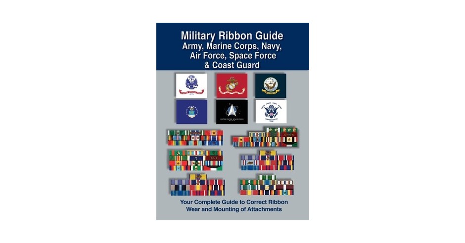 Military Ribbon Guide Army, Marine Corps, Navy, Air Force, Space Force ...