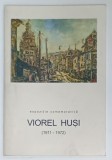VIOREL HUSI ( 1911-1972 ) , EXPOZITIE COMEMORATIVA , CATALOG , 1996 -1997