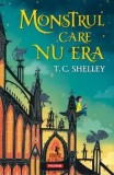 Cumpara ieftin Monstrul care nu era/T.C. Shelley