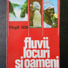 VIRGIL HILT - FLUVII, LOCURI SI OAMENI (1976)